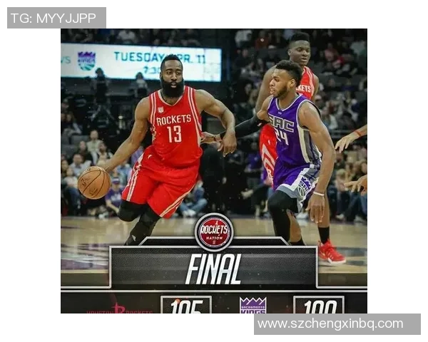火箭队与国王队第一节精彩对决录像回放分析与亮点总结 火箭队与国王队第一节精彩对决录像回放分析与亮点总结
